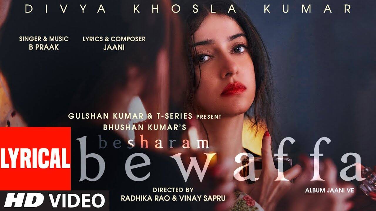 Watch New Hindi Song Lyrical Video - 'Besharam Bewaffa' Sung By B Praak ...