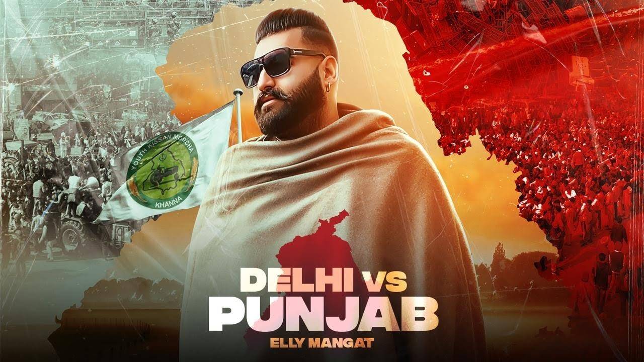 Watch Latest 2021 Punjabi Song 'Delhi vs Punjab' Sung By Elly Mangat