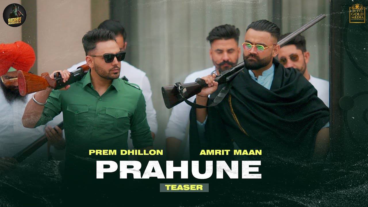 Check Out New Punjabi Trending Song Music Video Prahune Teaser Sung By Prem Dhillon Amrit 3258