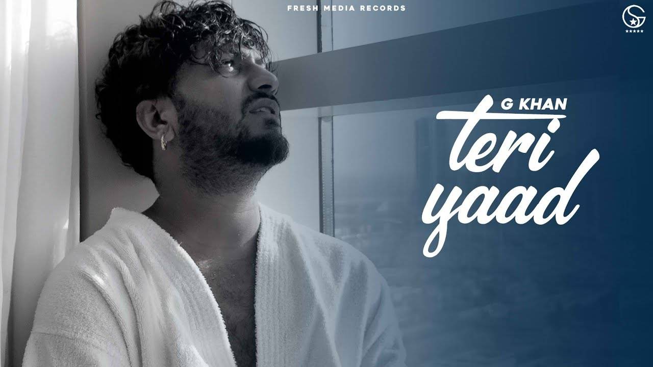 Watch New Punjabi Song Music Video - 'Teri Yaad' Sung By G khan ...