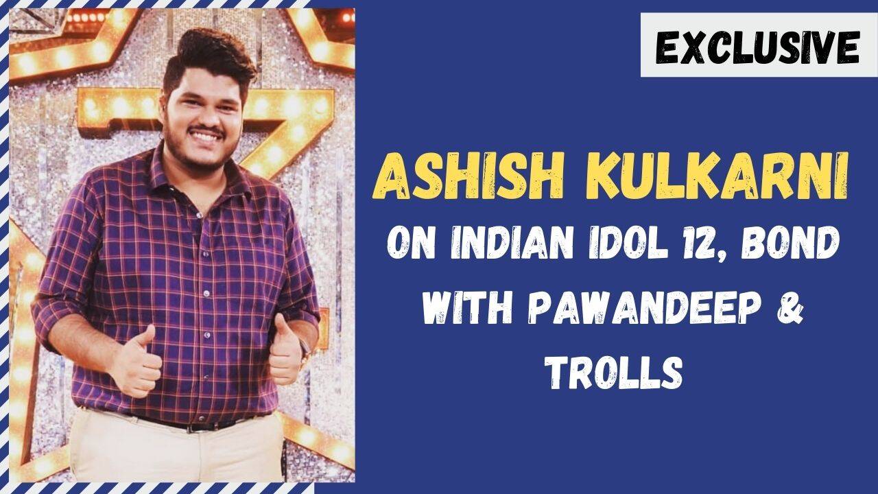 Indian Idol 12's Ashish Kulkarni: I realised the power of Indian ...