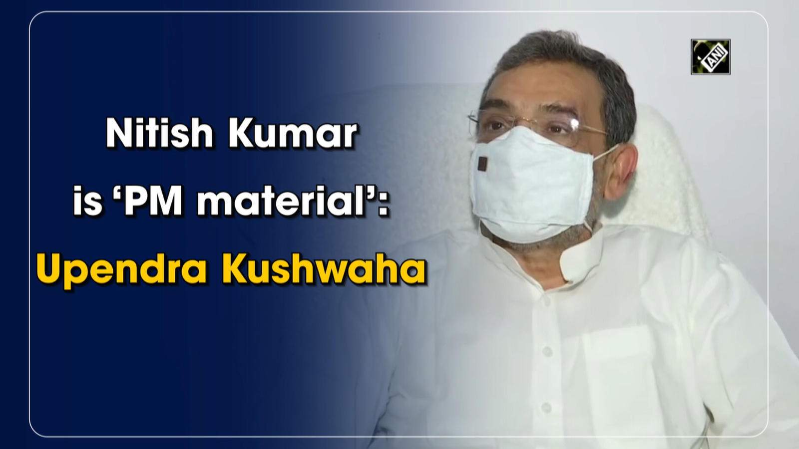 Nitish Kumar is ‘PM material’: Upendra Kushwaha