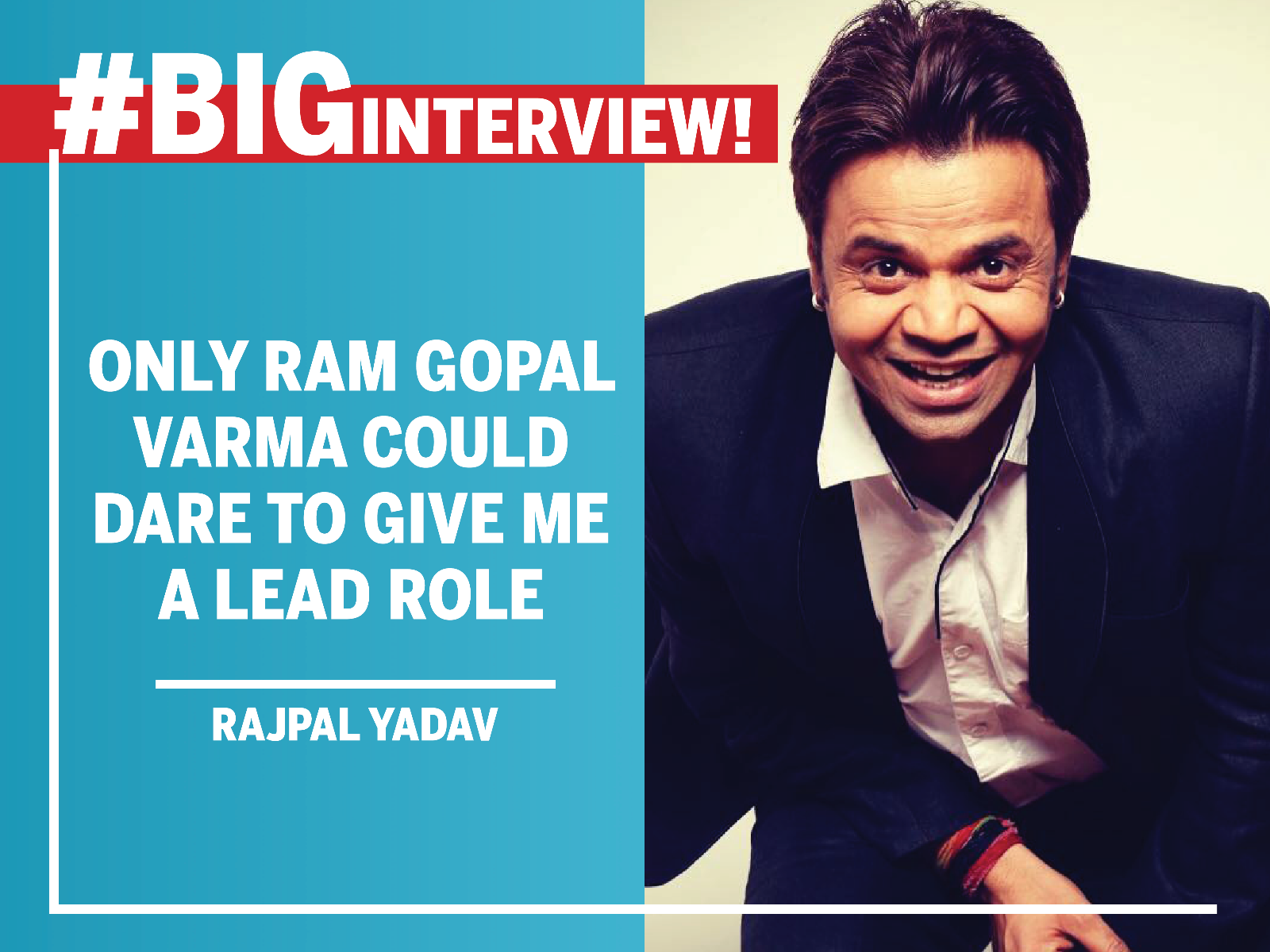 #BigInterview! Rajpal Yadav: Only Ram Gopal Varma could dare to give me ...