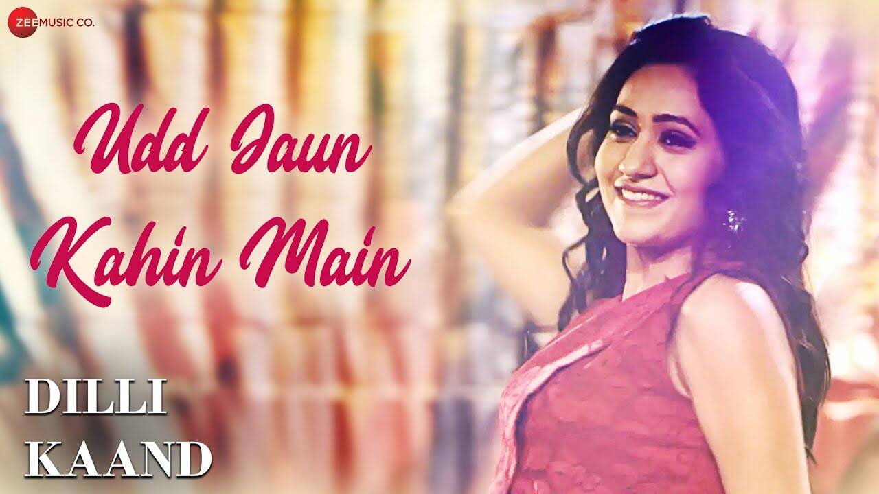 Dilli Kaand | Song - Udd Jaun Kahin Main