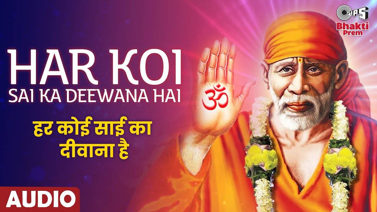 Hindi Devotional And Spiritual Song 'Har Koi Sai Ka Deewana Hai' Sung ...