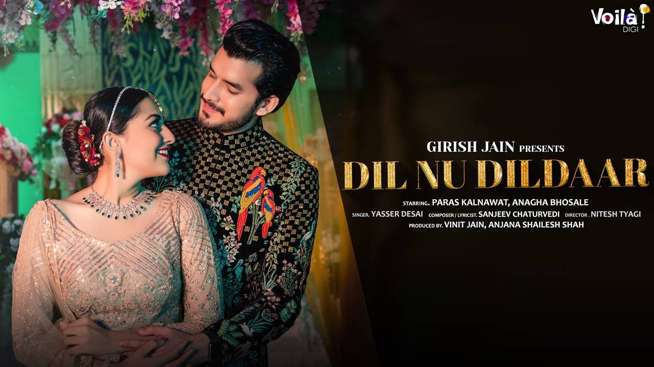 Latest Hindi Song Music Video - 'Dil Nu Dildaar' Sung By Yasser Desai