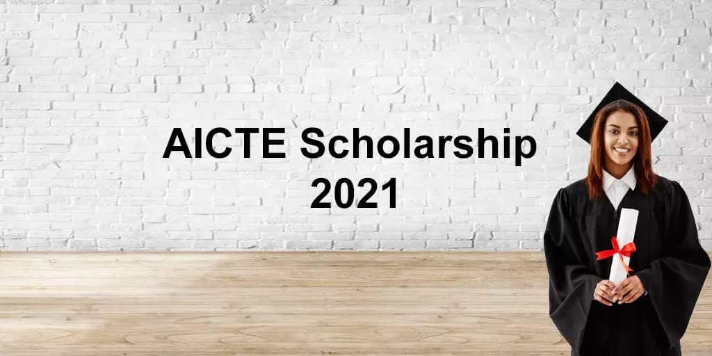 Applications invited for AICTE scholarship 2021