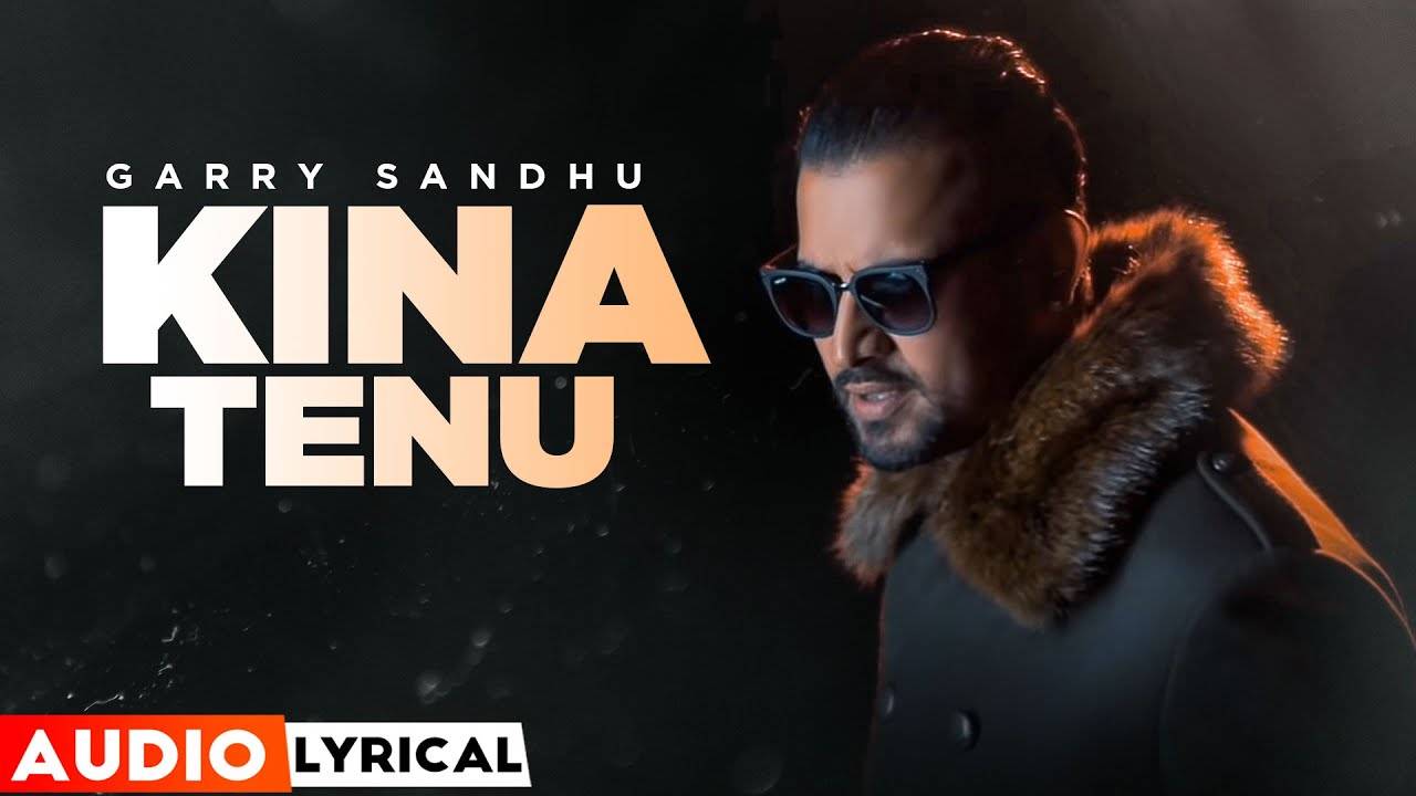 kina tenu garry sandhu mp3 song download djpunjab