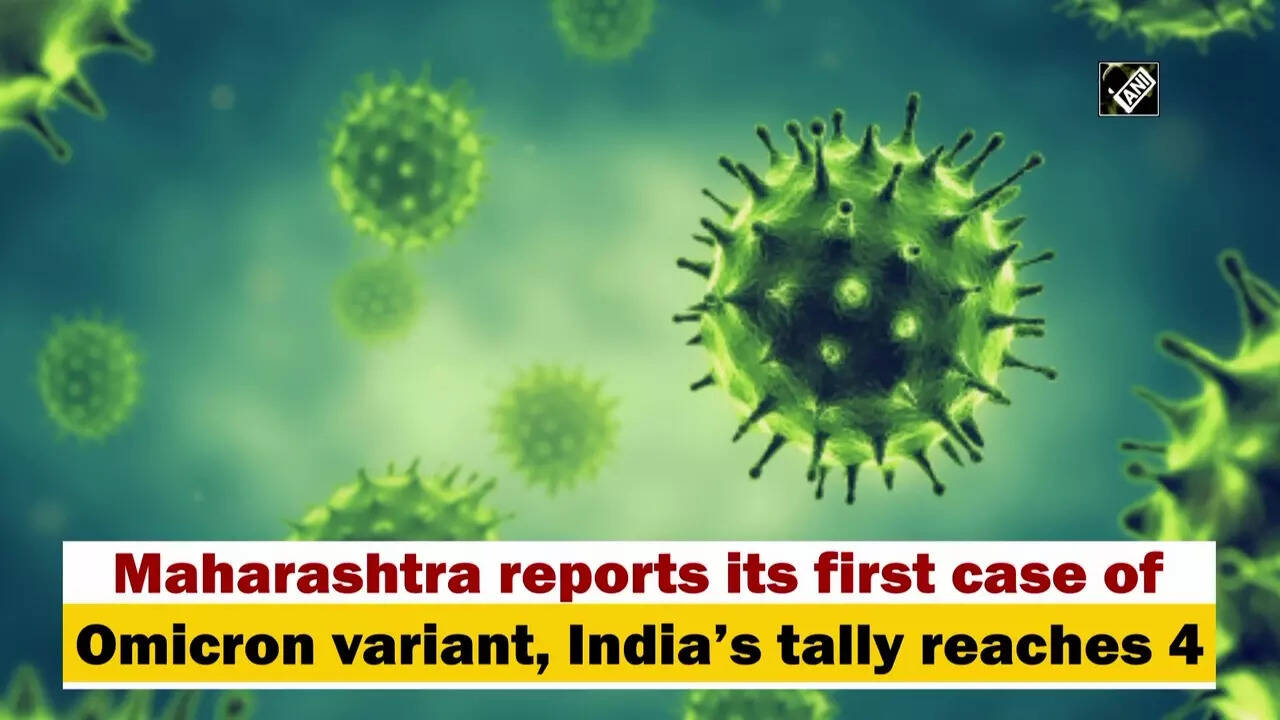 omicron: Maharashtra reports its first case of Omicron variant, India’s ...