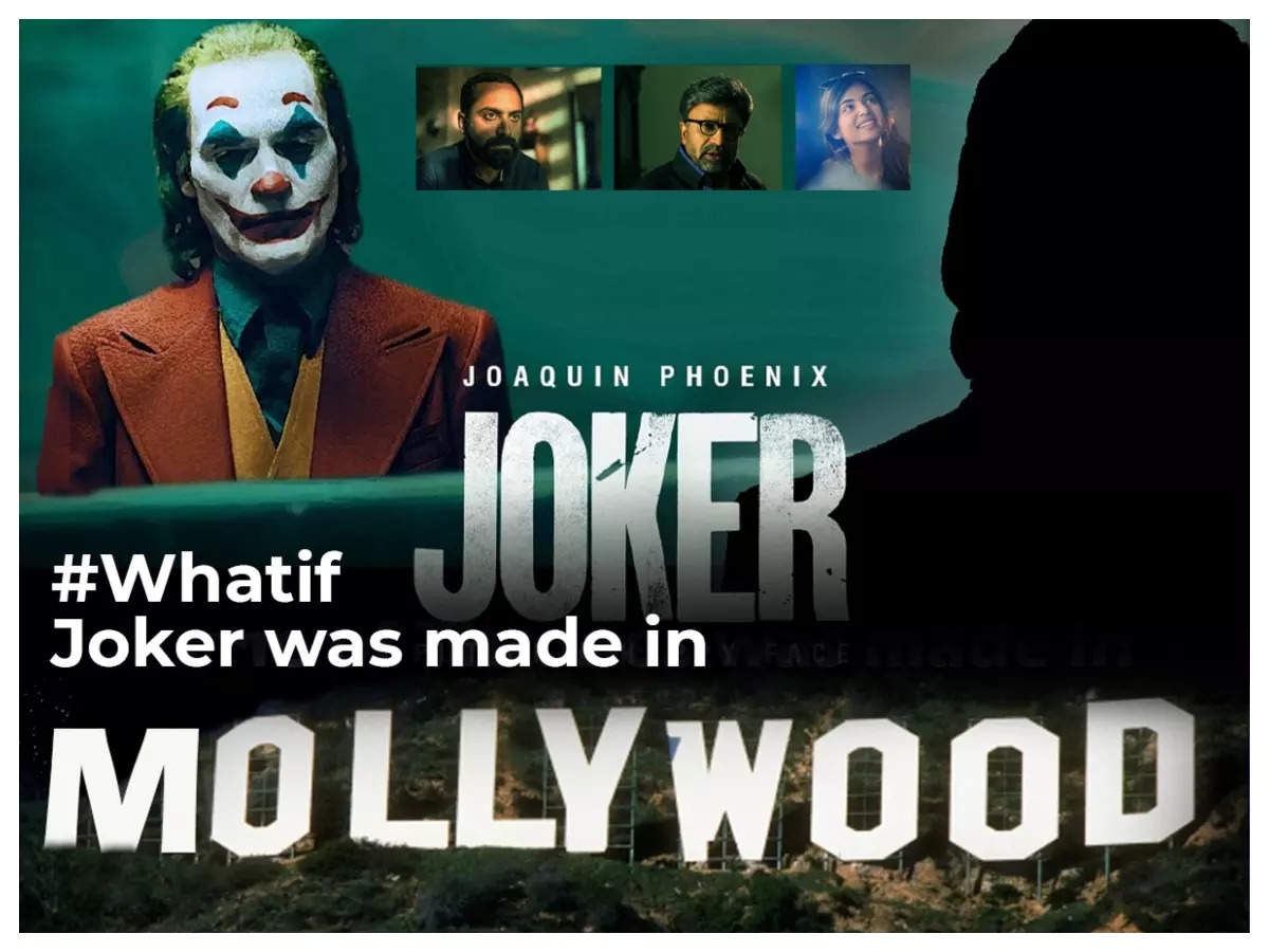 Whatif: 'Joker' was made in Mollywood | The Times of India