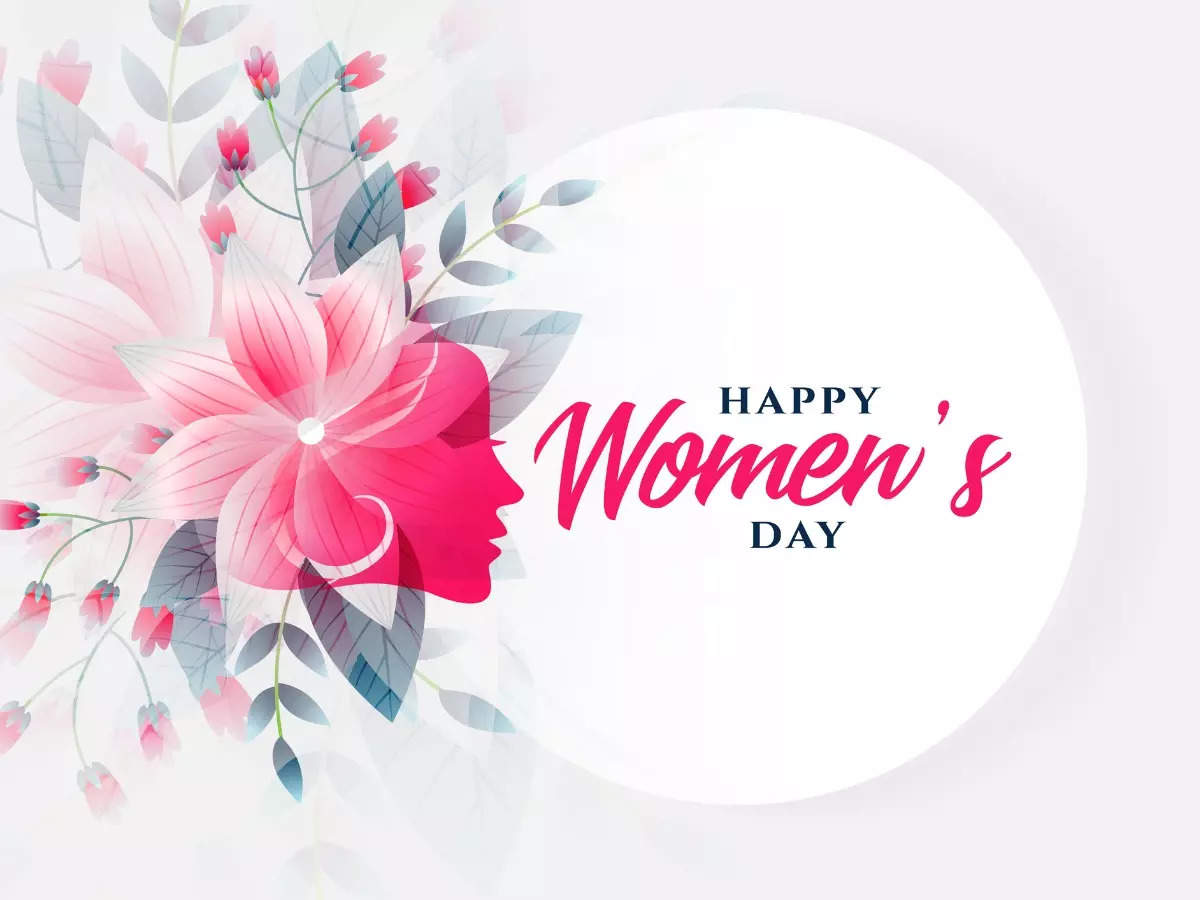 Happy Women's Day 2022: Wishes, Messages, Quotes, Images, Facebook and Whatsapp status - Times of India