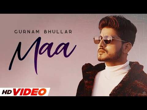 Watch Latest Punjabi Official Music Video Song 'Maye Ni' Sung By Gurnam  Bhullar | Punjabi Video Songs - Times of India