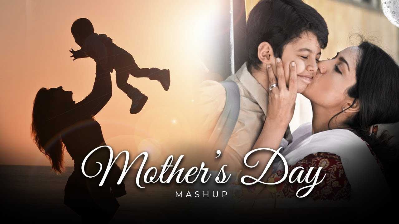 Watch Hindi Mothers Day Special Song - 'Mother's Day Mashup' By ...