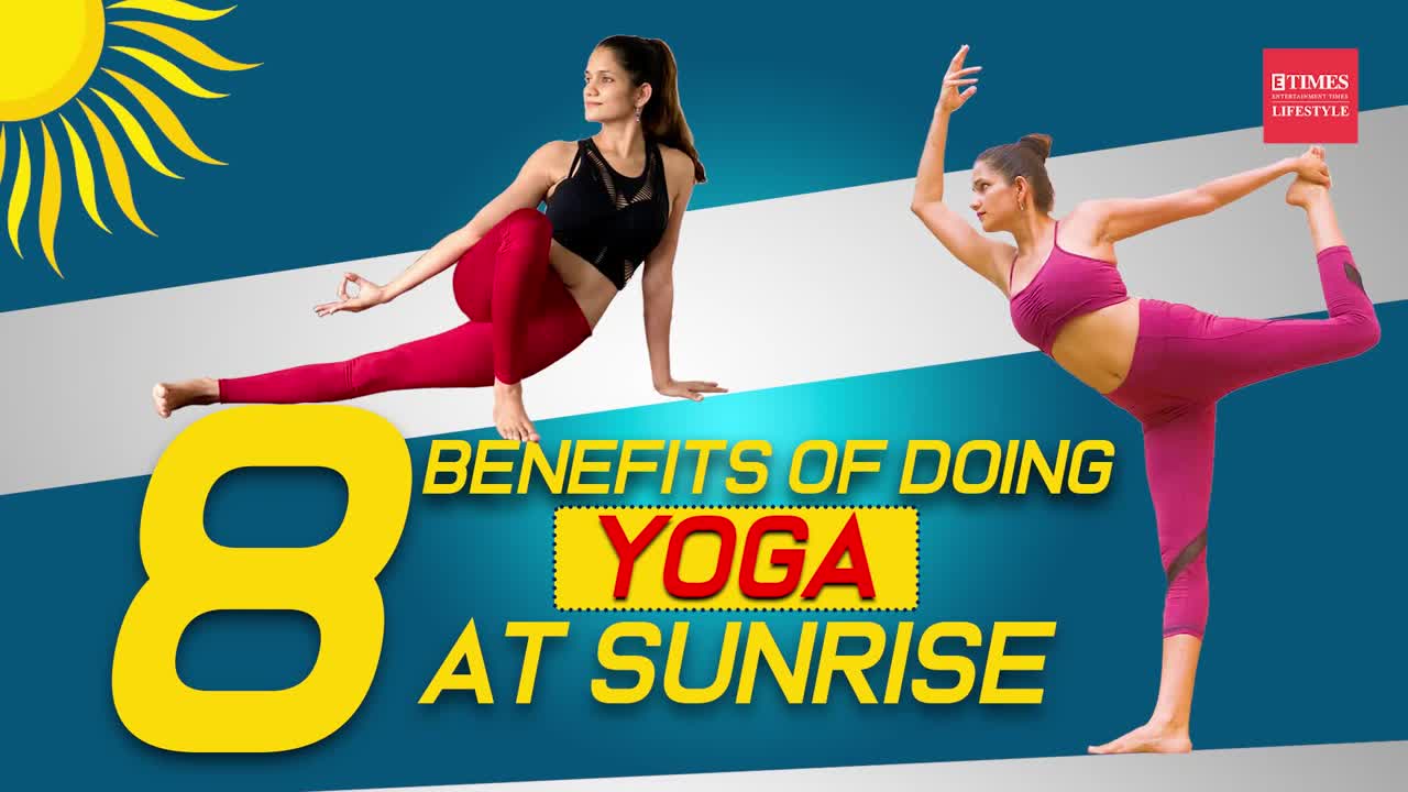 8 benefits of doing yoga at sunrise