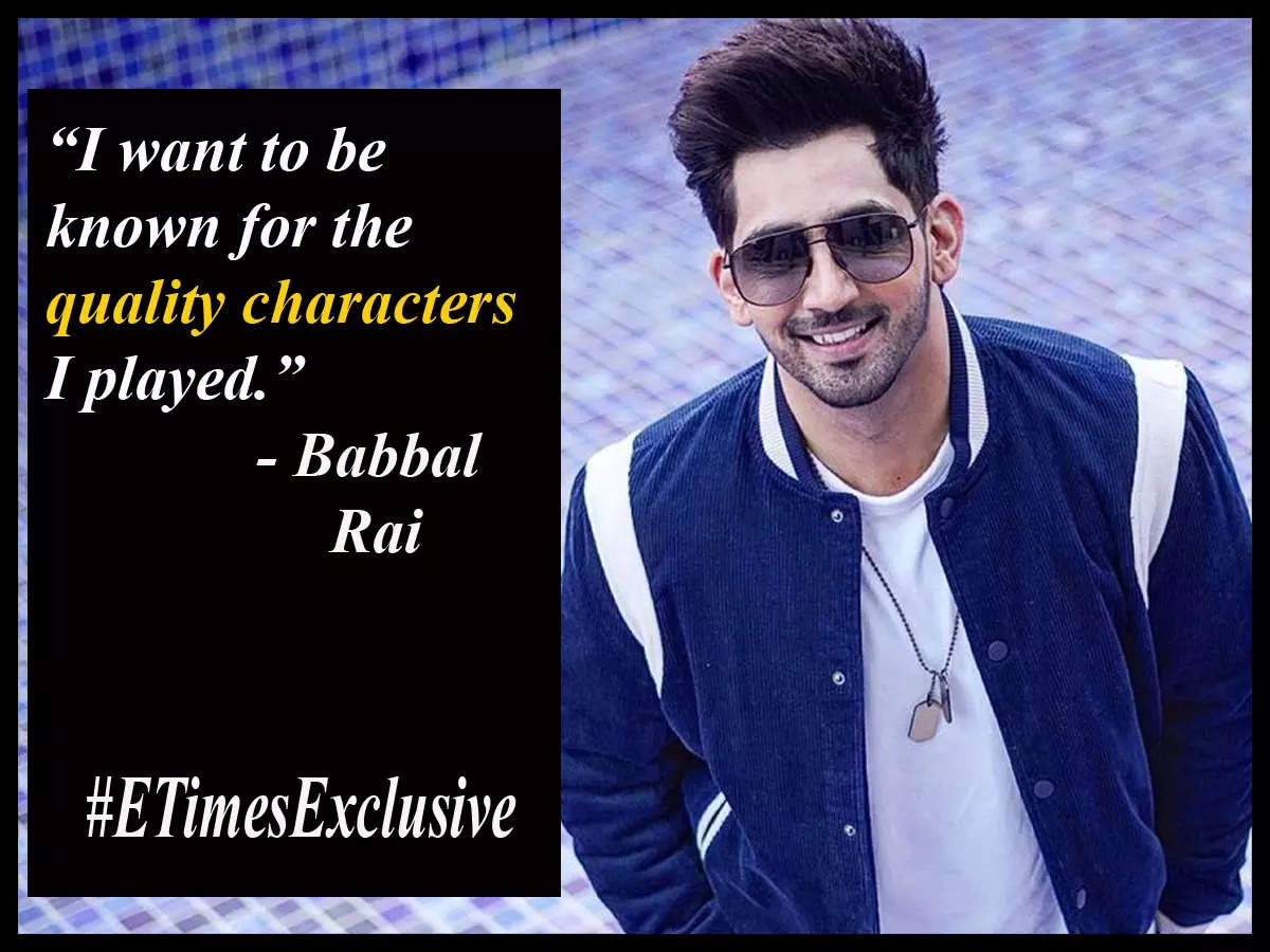 ​Babbal Rai on picking up versatile roles: I want to be known for the quality characters I played - Exclusive