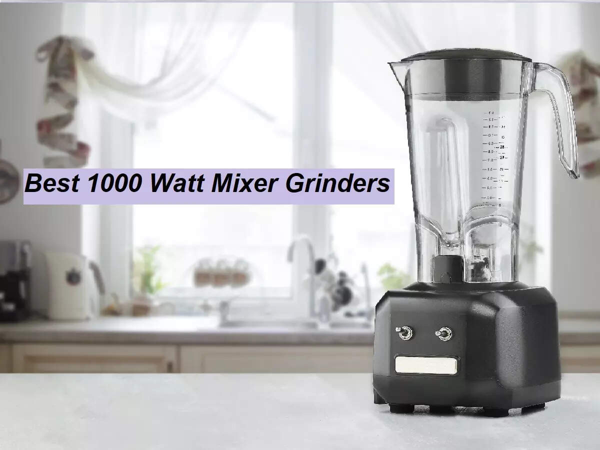 1000 watts mixer grinder Best 1000 Watt Mixer Grinders For Your Varied