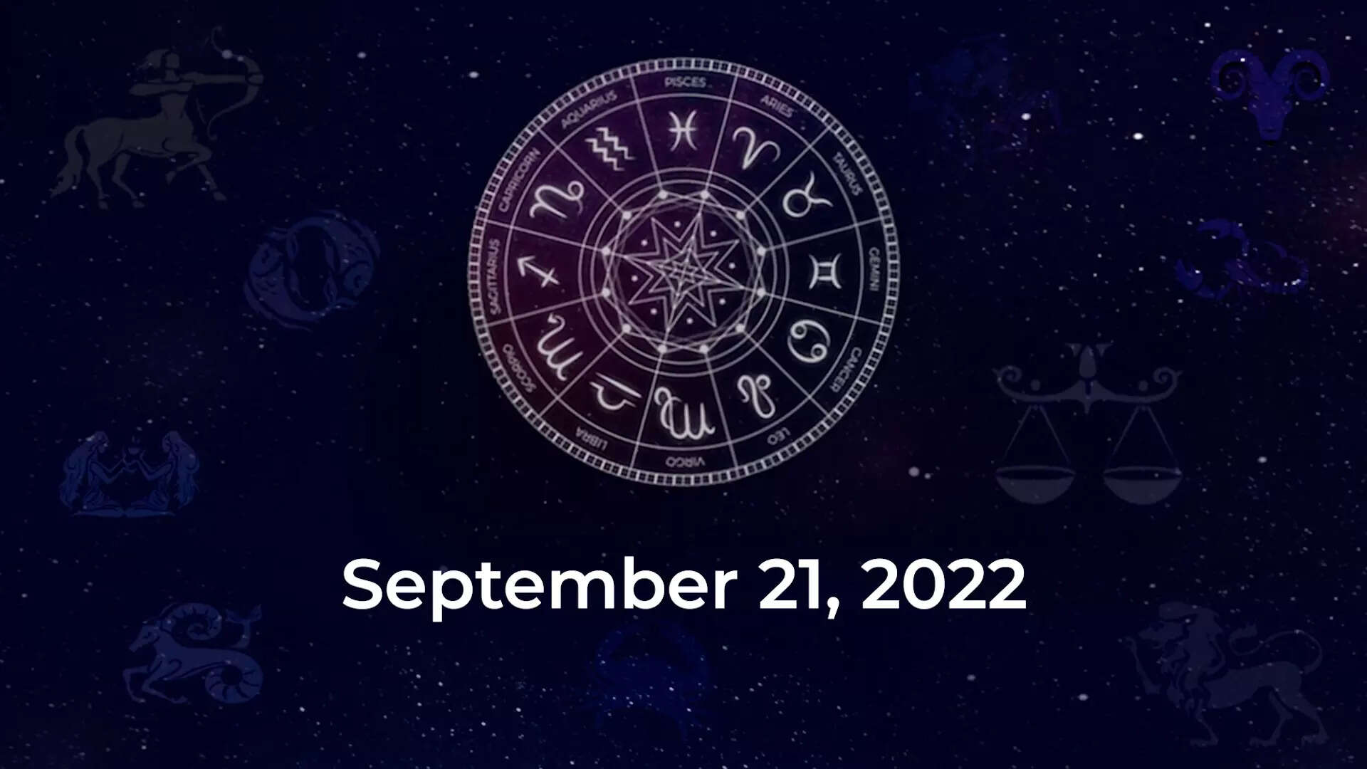 Horoscope today, September 21, 2022: Here are the astrological ...
