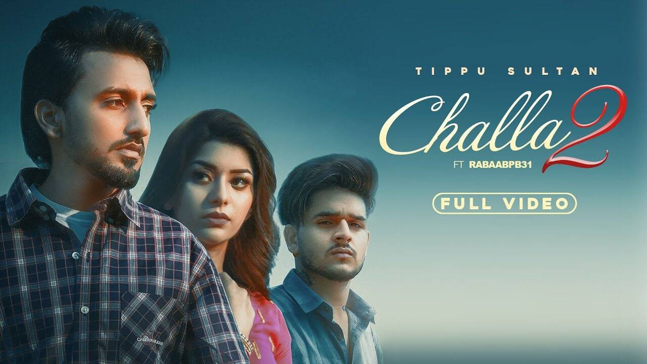 Watch Latest Punjabi Video Song 'Challa 2' Sung By Tippu Sultan