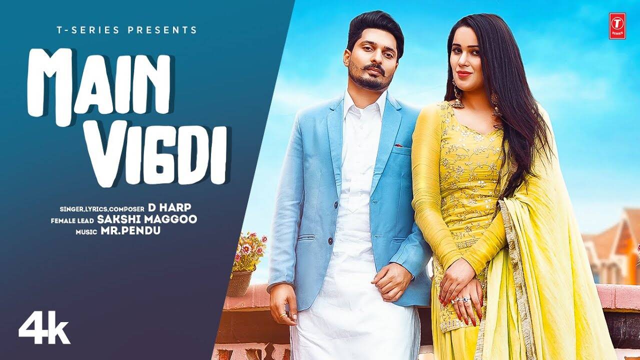 Watch The Latest Punjabi Video Song Main Vigdi Sung By D Harp