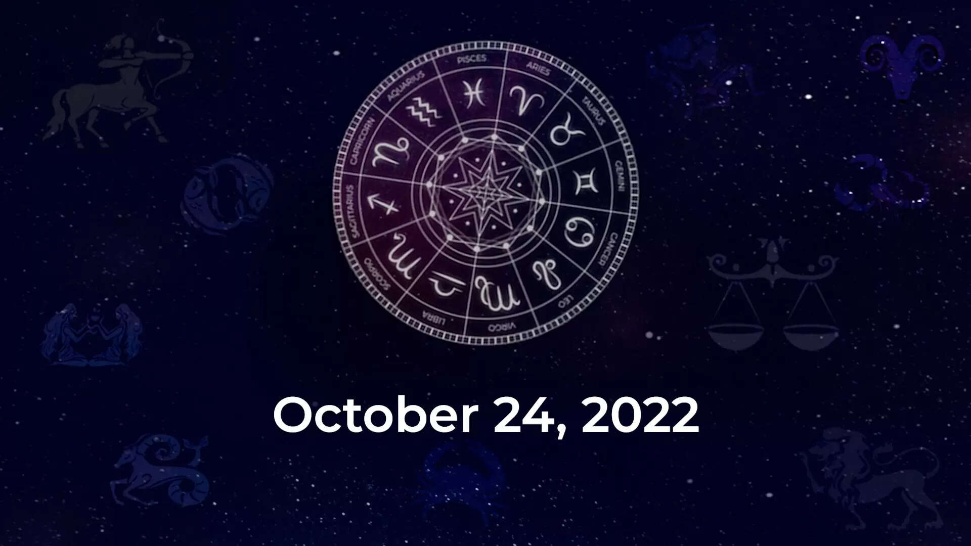 Horoscope today, October 24, 2022: Here are the astrological ...