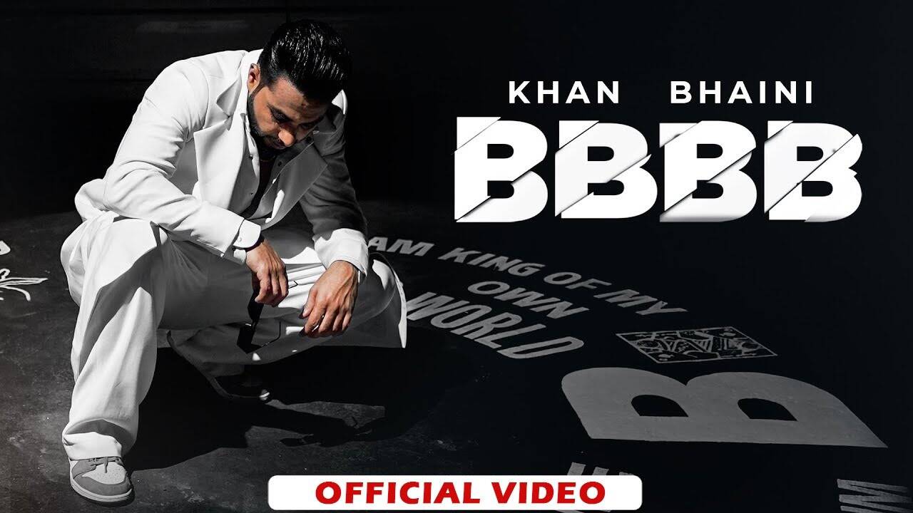 Watch Latest Punjabi Music Video Song Bbbb Sung By Khan Bhaini