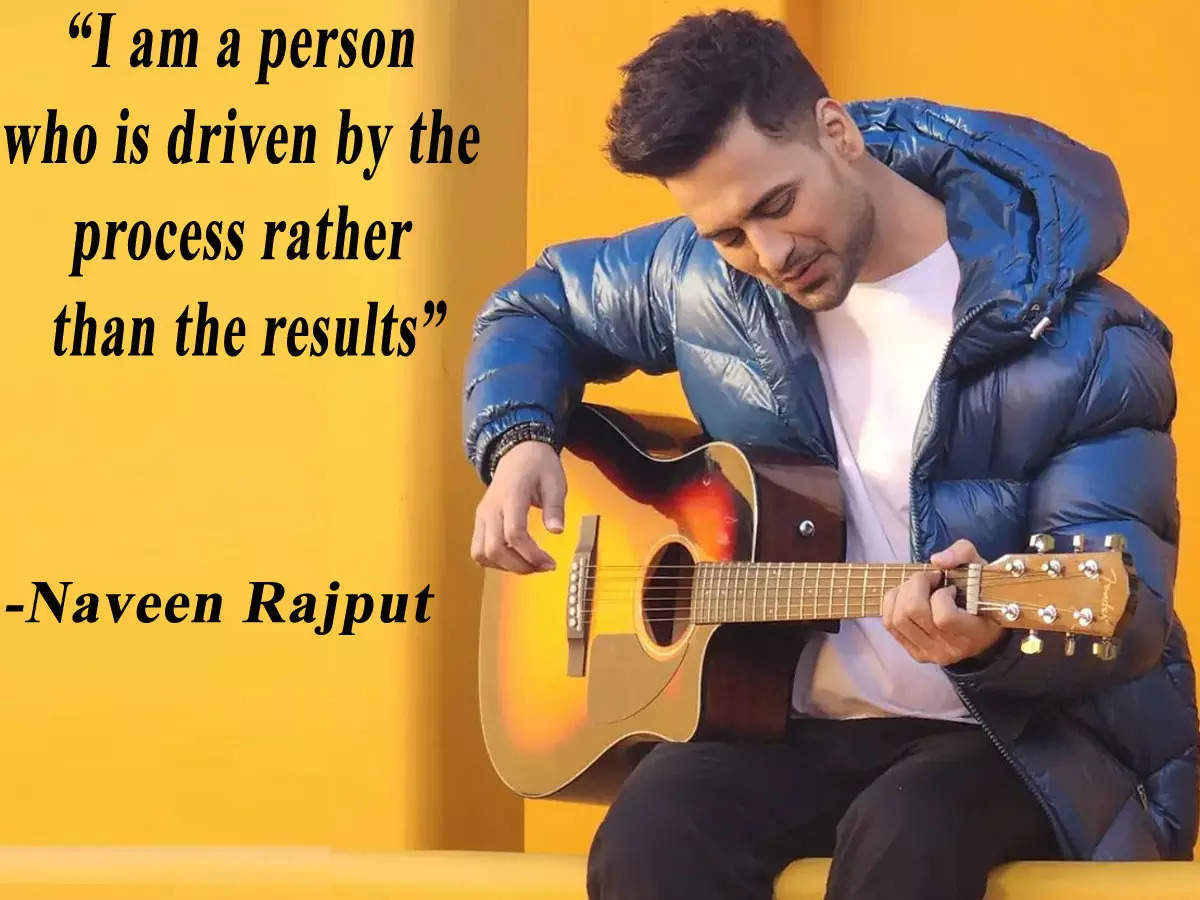 ​Naveen Rajput: I am a person who is driven by the process rather than the results - Exclusive