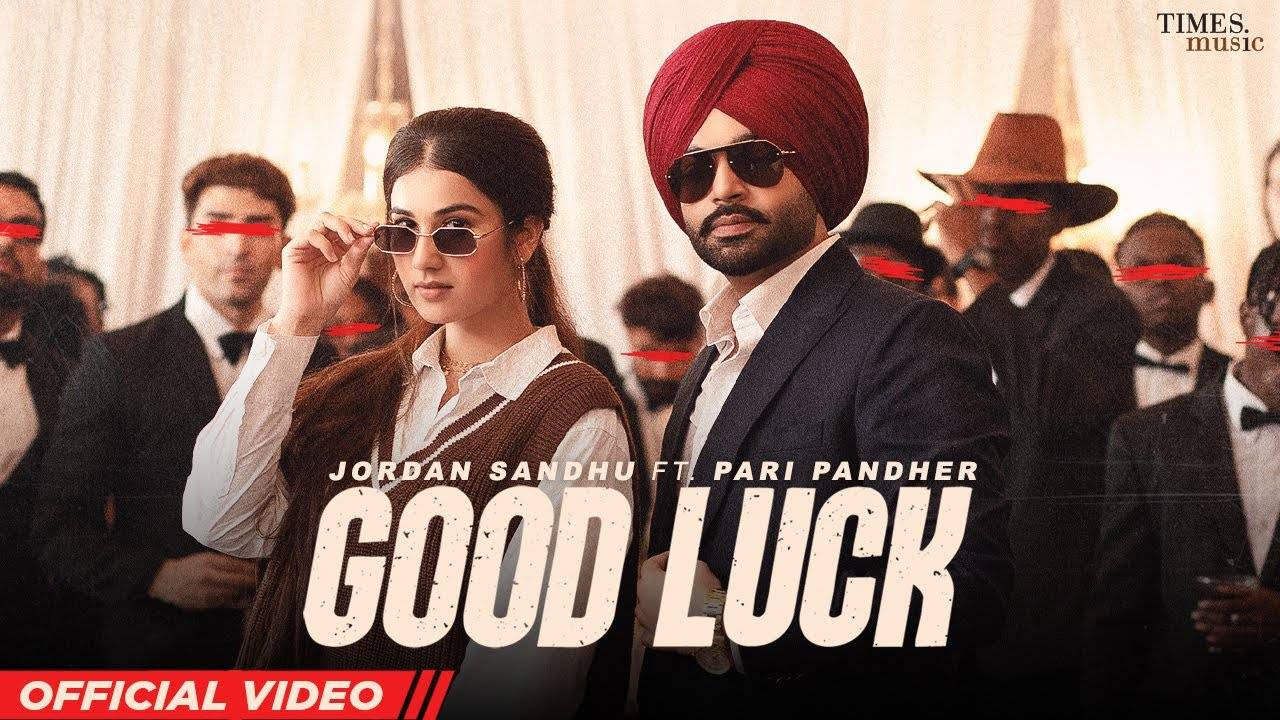 Watch Latest Punjabi Song 'Good Luck' Sung By Jordan Sandhu ...