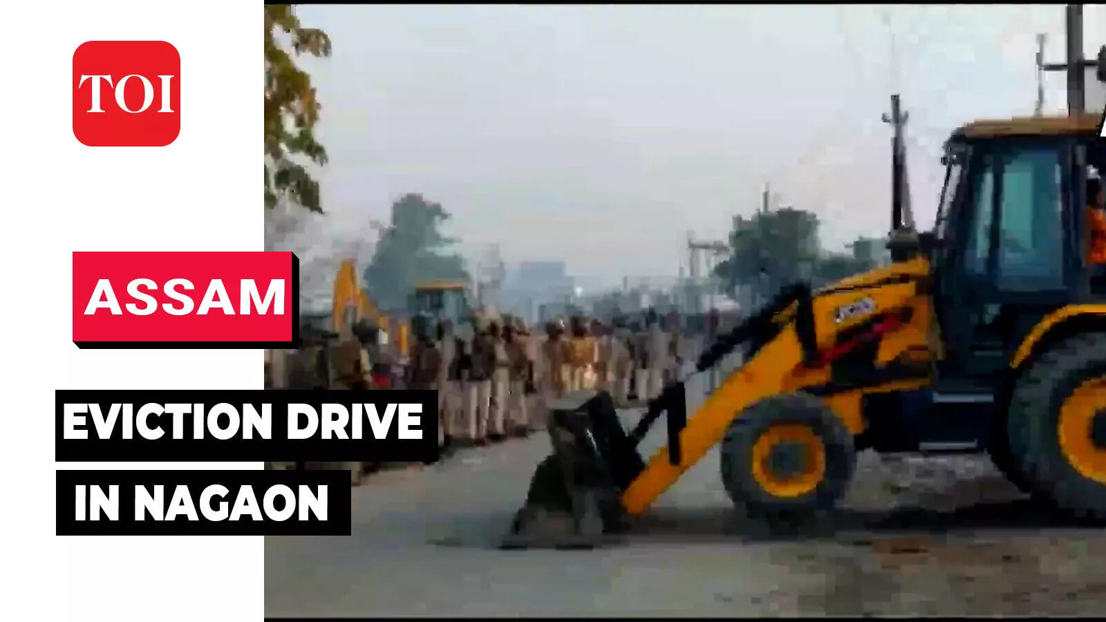 Assam: Nagaon administration begins massive eviction drive to free up ...