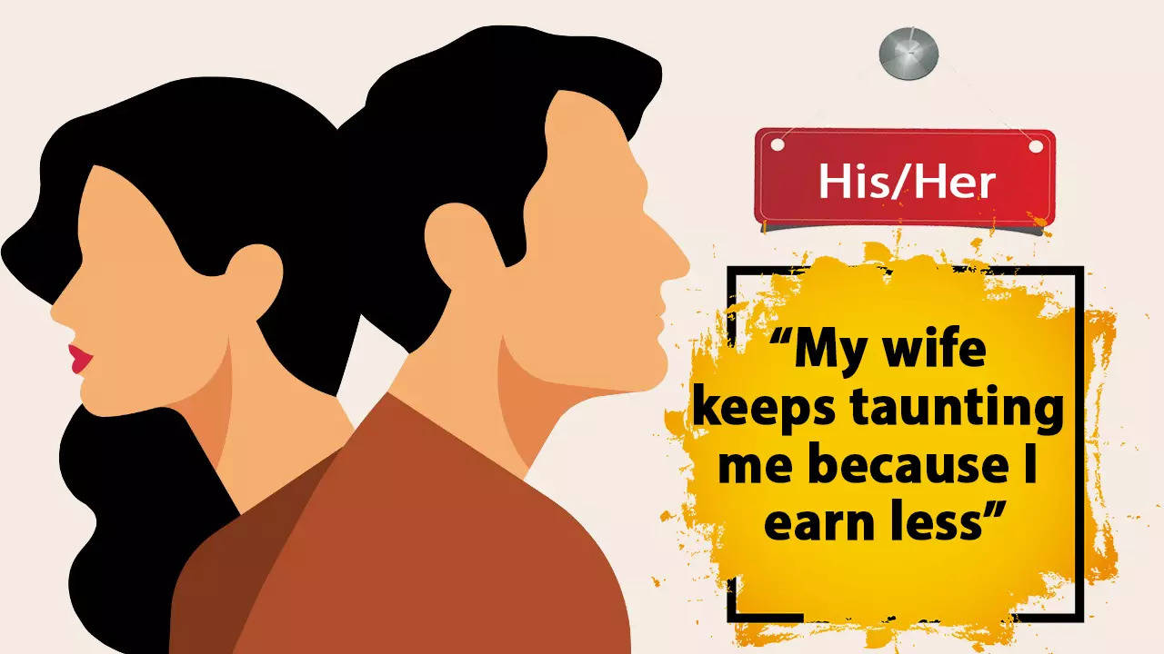 His story/Her story: “My wife keeps taunting me because I earn less”