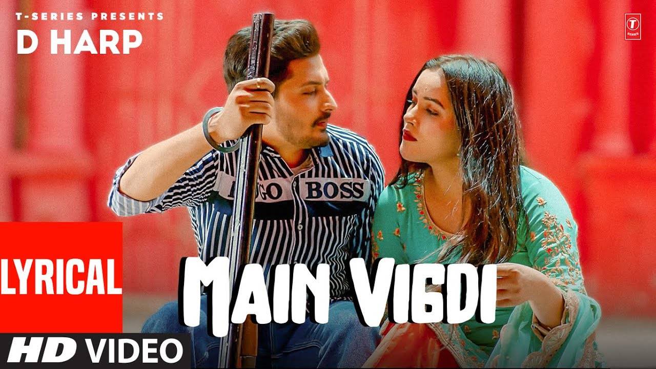 Listen To The Latest Punjabi Lyrical Video Song Main Vigdi Sung By D Harp 5276