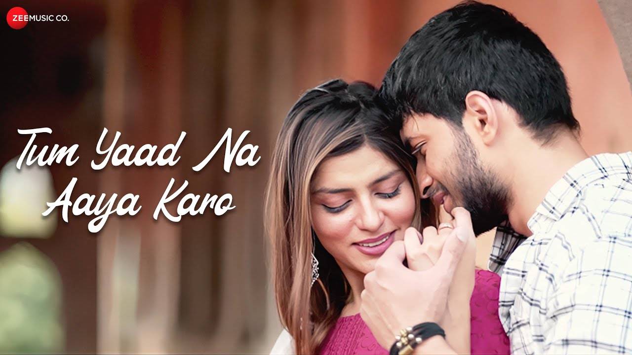 Watch The Latest Hindi Video Song 'Tum Yaad Na Aaya Karo' Sung By ...