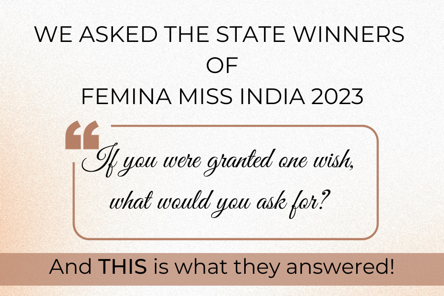 Femina Miss India 2023 State Winners reveal their SECRET wish!