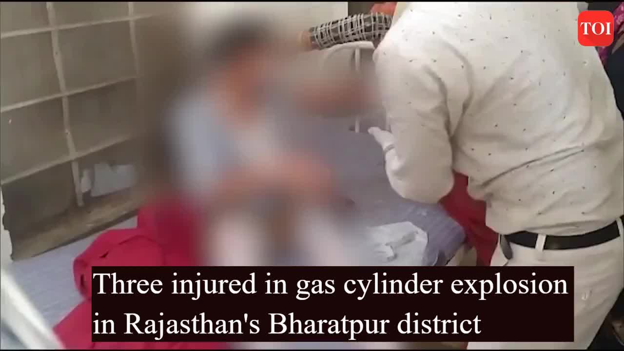Three injured in gas cylinder explosion in Rajasthan's Bharatpur district