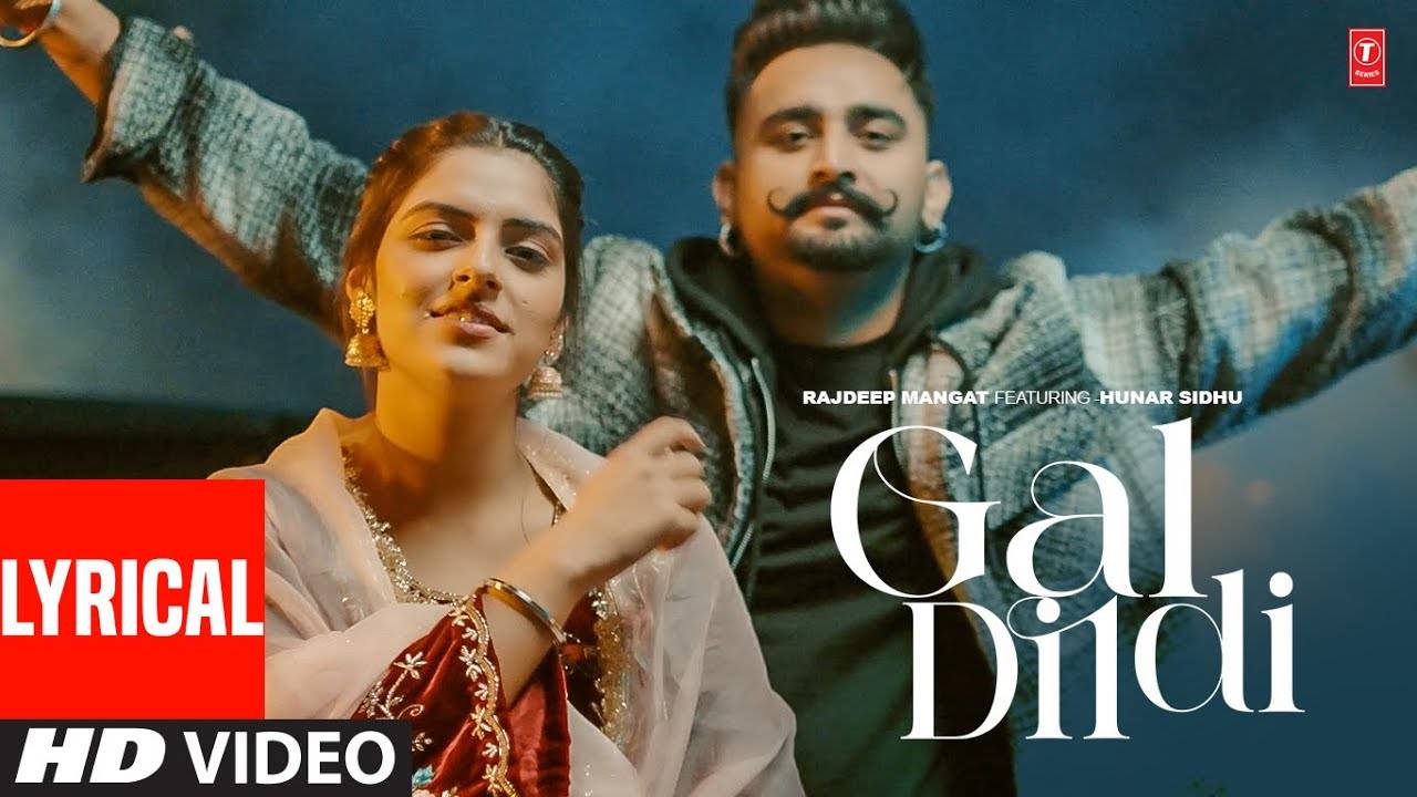 Listen To The Latest Punjabi Lyrical Song Gal Dil Di Sung By Rajdeep Mangat And Hunar Sidhu 0983