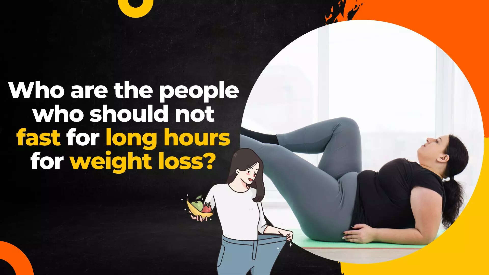 Who are the people who should not fast for long hours for weight loss?