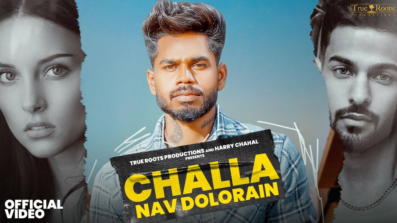 Watch Latest Punjabi Video Song 'Challa' Sung By Nav Dolorain