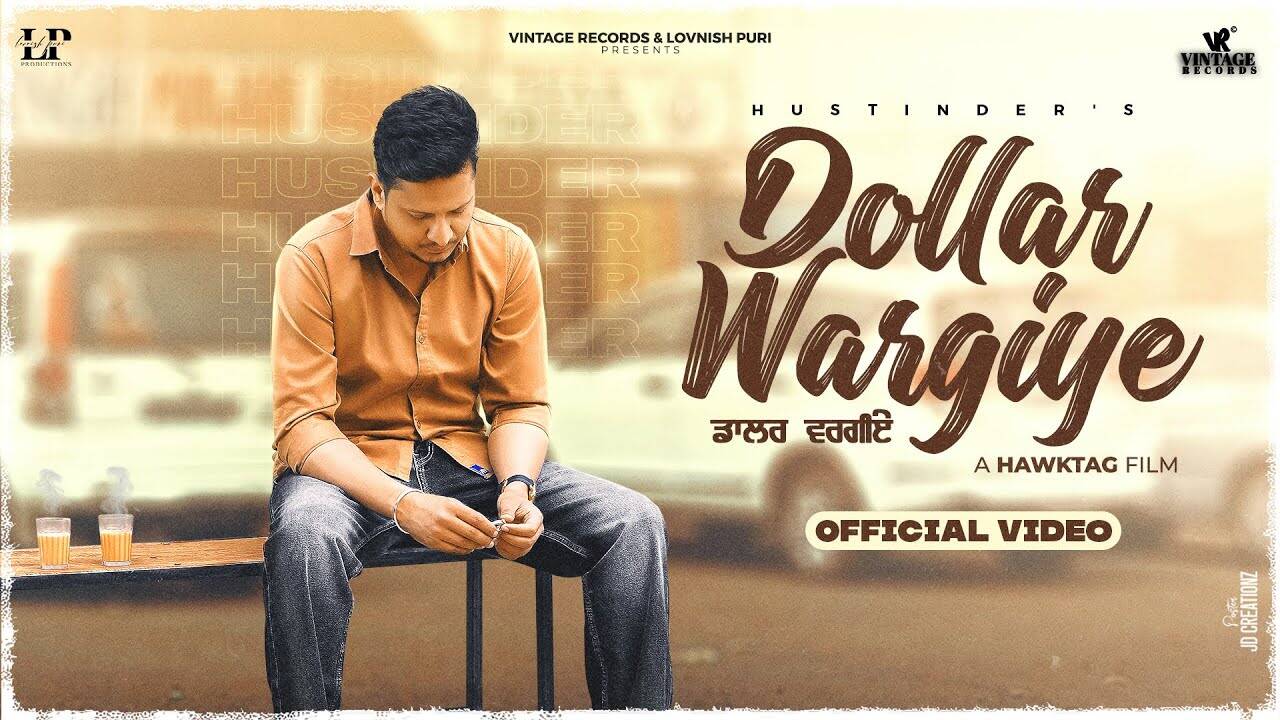 Watch Latest Punjabi Video Song Dollar Wargiye Sung By Hustinder