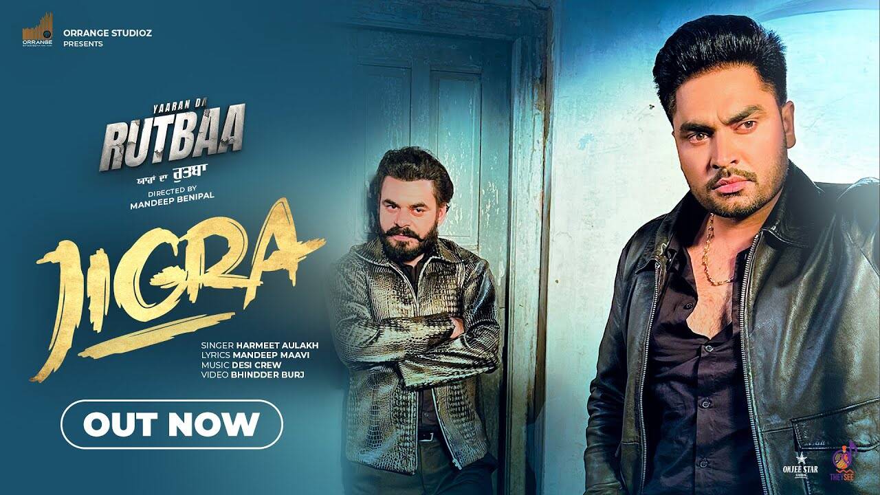 Watch The Latest Punjabi Video Song Jigra Sung By Harmeet Aulakh