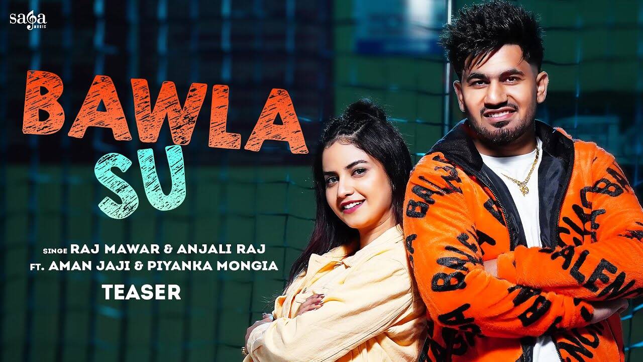 Check Out Latest Haryanvi Song 'Bawla Su' Sung By Raj Mawar And Anjali Raj