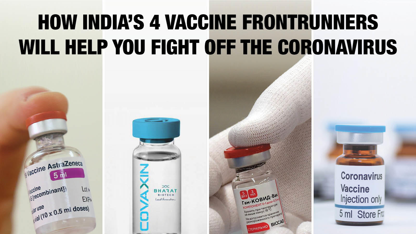How India’s 4 vaccine frontrunners will help you fight off coronavirus