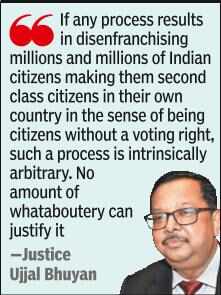 Any process that leads to wholesale disenfranchisement of citizens violates the Constitution of India, Justice Bhuyan said<br>