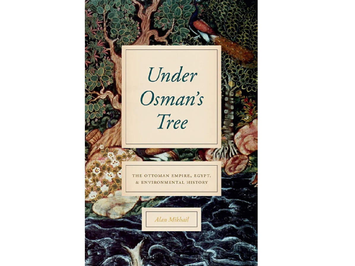At its root: Mikhail writes of nature across the Ottoman empire