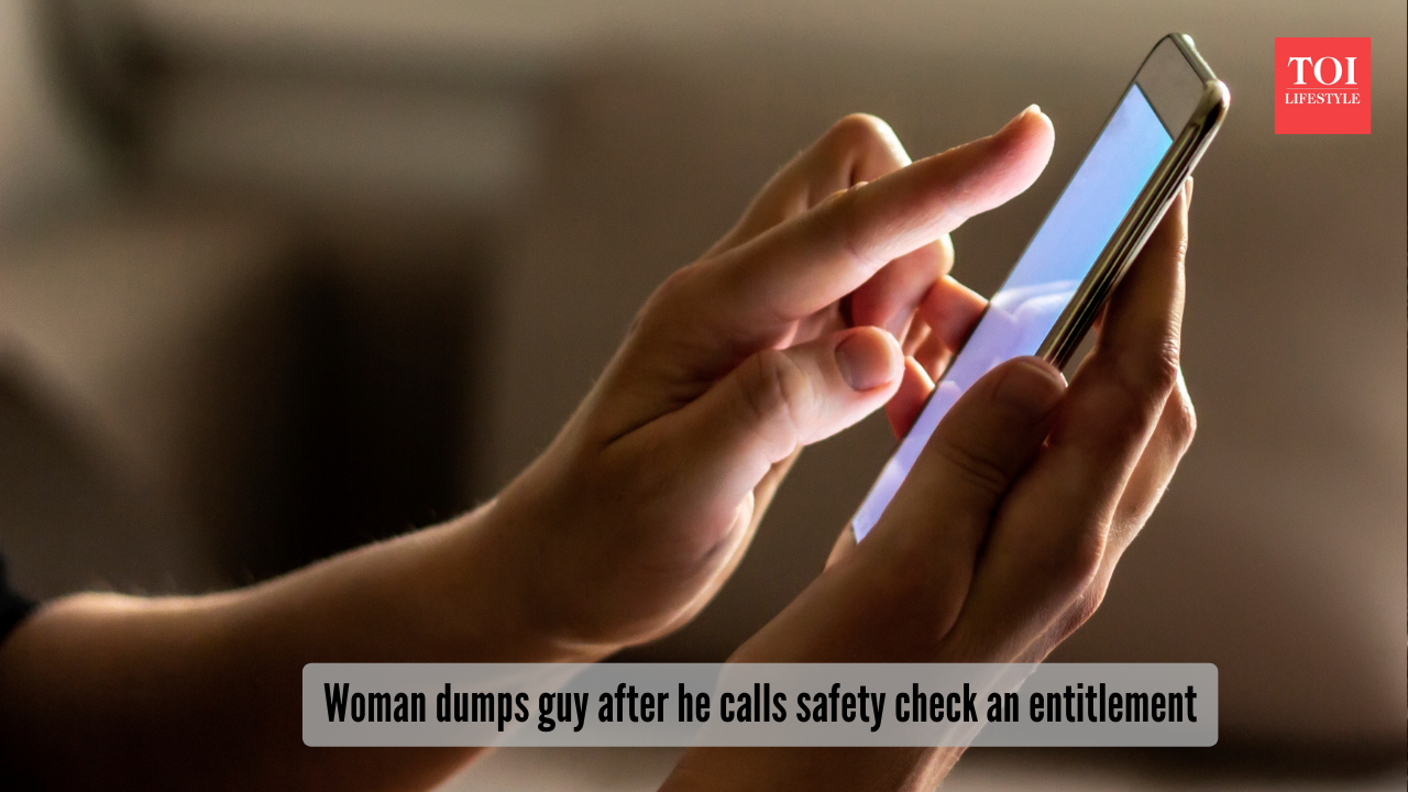 Woman dumps guy after he calls safety check an entitlement