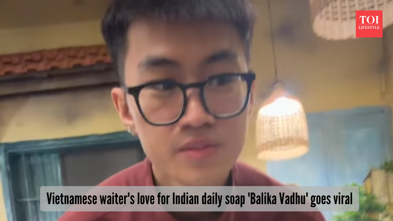 Vietnamese waiter's love for Indian daily soap 'Balika Vadhu' goes viral