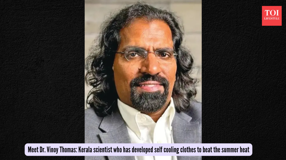  Kerala scientist who has developed self cooling clothes to beat the summer heat