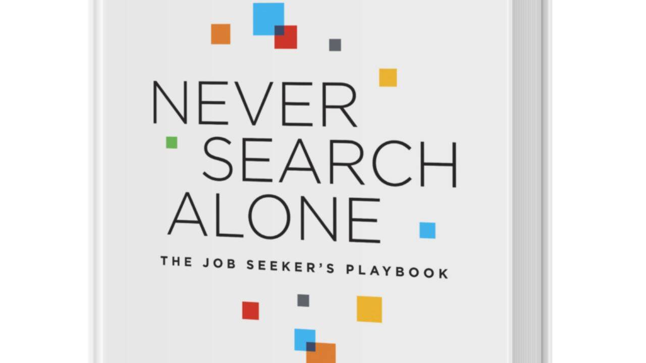 Never Search Alone guided more than 50,000 job seekers