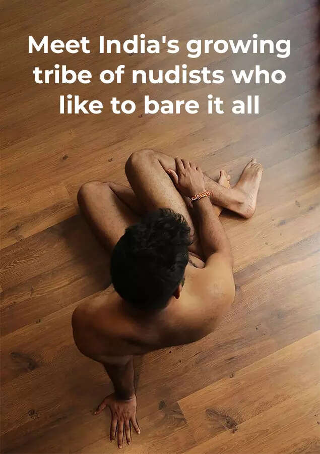 Inside the secret world of India's nudists | India News - Times of India