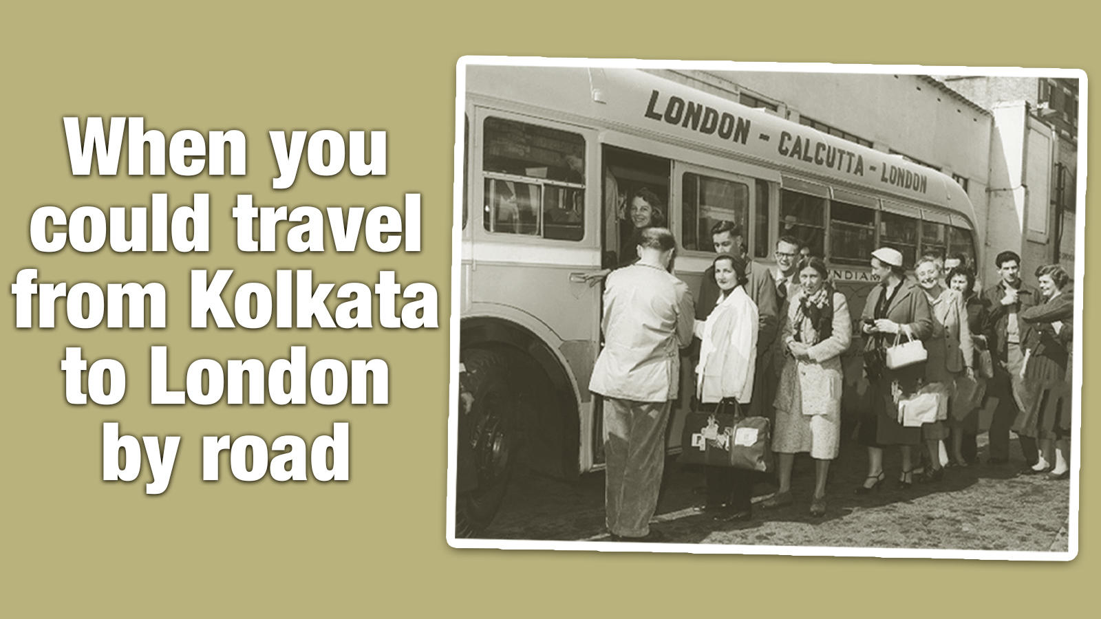 Kolkata London Bus Service When You Could Travel From Kolkata To London By Road Times Of India