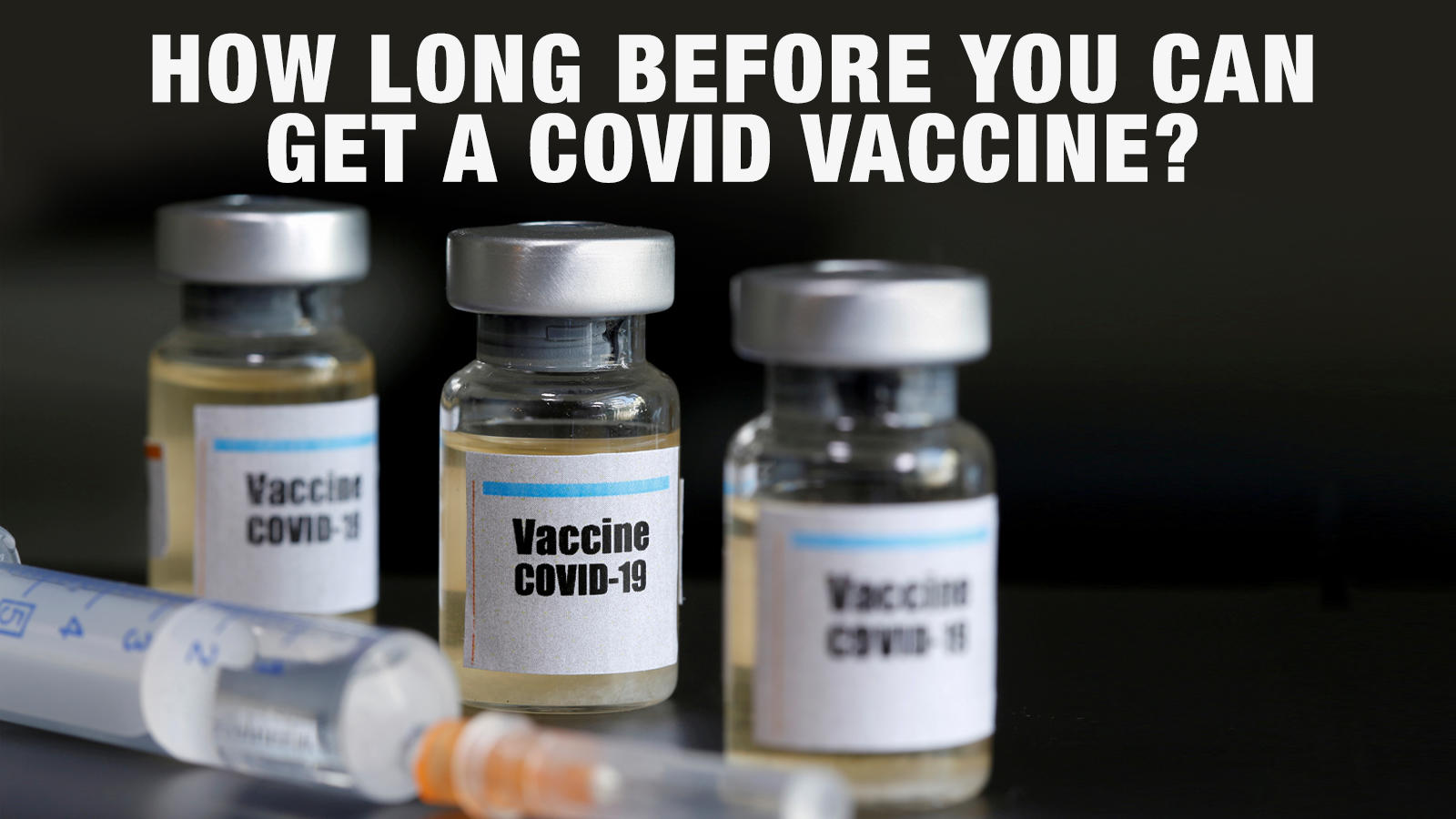 Coronavirus Vaccine How Long Before You Can Get A Covid 19 Vaccine Times Of India