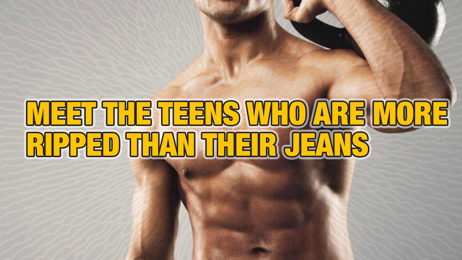 Meet The Teens Who Are More Ripped Than Their Jeans Times Of India